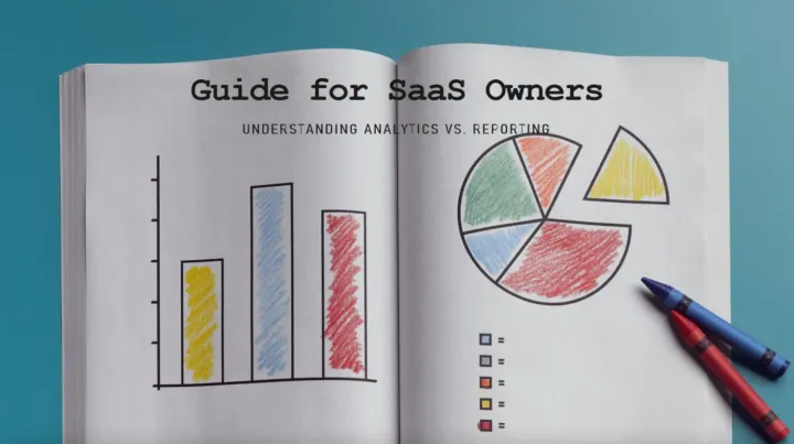 Understanding Analytics vs. Reporting: Ready to Stand Out? A Guide for SaaS Owners!